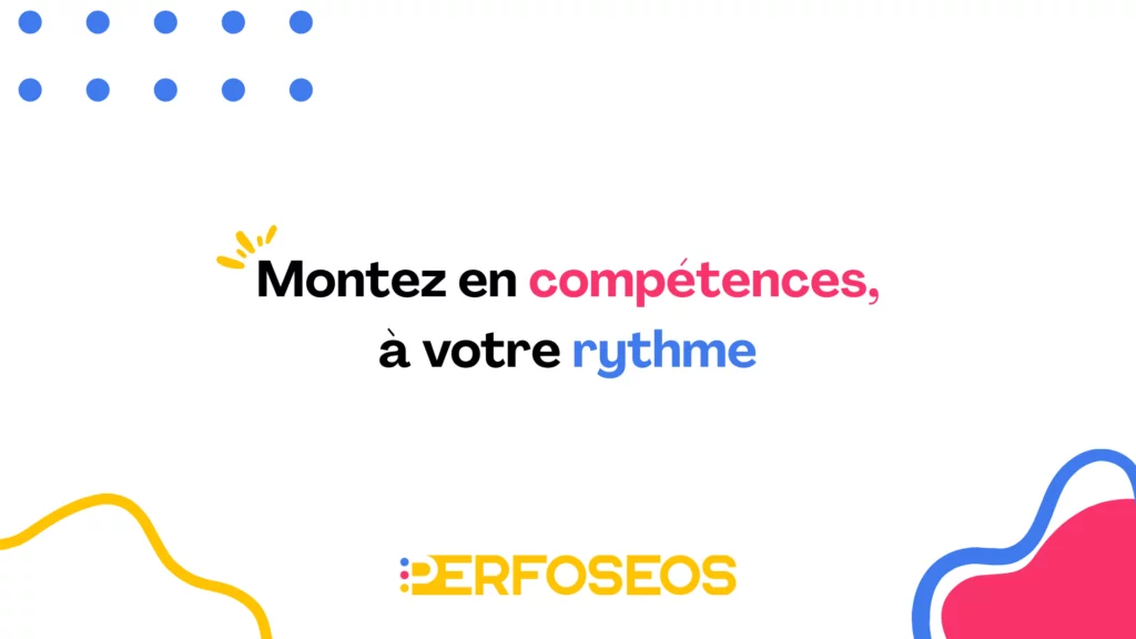 Perfoséos, votre partenaire pour apprendre facilement. Avec des formations claires et accessibles, vous progressez à votre rythme. Que vous soyez débutant ou déjà avancé, on vous aide à évoluer pas à pas.