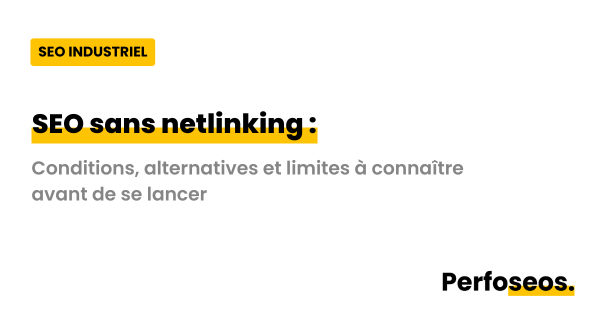 Image illustrant le SEO sans netlinking avec Perfoseos : comprendre comment améliorer le classement de votre site dans Google sans stratégie de liens externes.