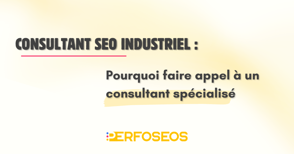 Visuel de titre présentant « Consultant SEO industriel : pourquoi faire appel à un consultant spécialisé », illustrant les enjeux du SEO B2B et industriel.