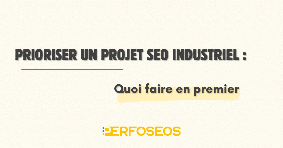 Image explicative sur la priorisation SEO industriel en B2B, montrant l’importance de définir l’ordre des actions avant de déployer une stratégie SEO.