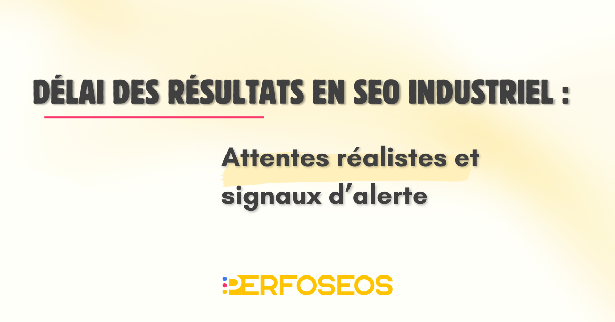 Illustration du thème de l'article : délai des résultats SEO en contexte industriel B2B.
