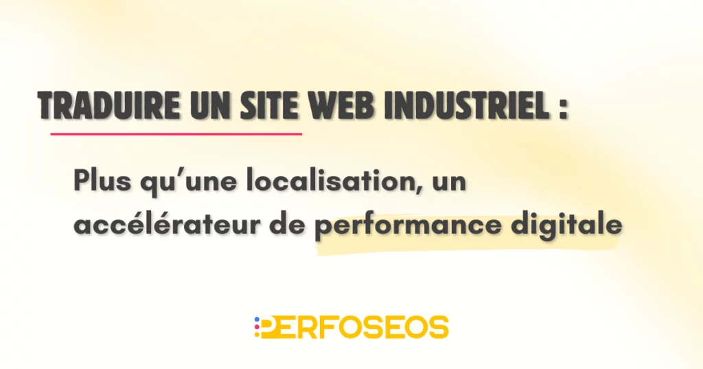 Visuel illustrant comment traduire site web industriel devient un levier de performance digitale et de génération de leads à l’international.