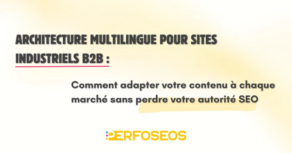 Architecture multilingue SEO : structurer un site industriel pour chaque marché international.