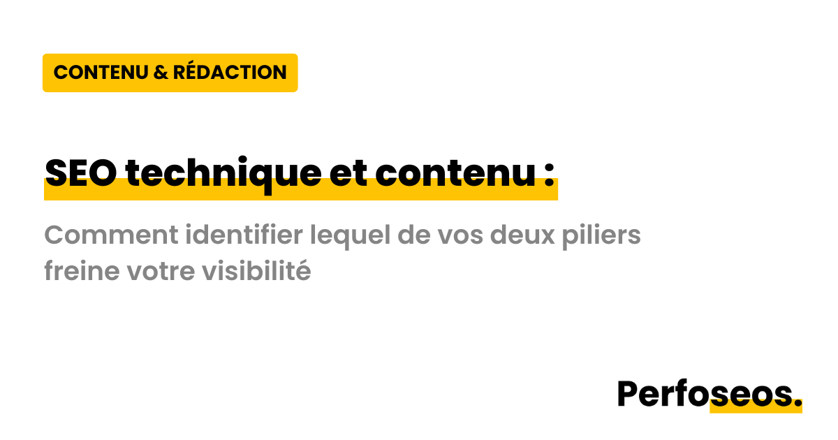 Image illustrant le SEO technique et le contenu avec Perfoseos : comment identifier lequel de vos deux piliers freine la visibilité de votre site dans les résultats de recherche.