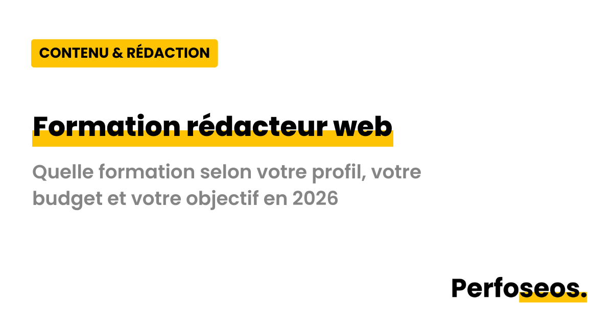 Image illustrant la formation rédacteur web avec Perfoseos : choisir la bonne formation selon son profil, son budget et ses objectifs en 2026.