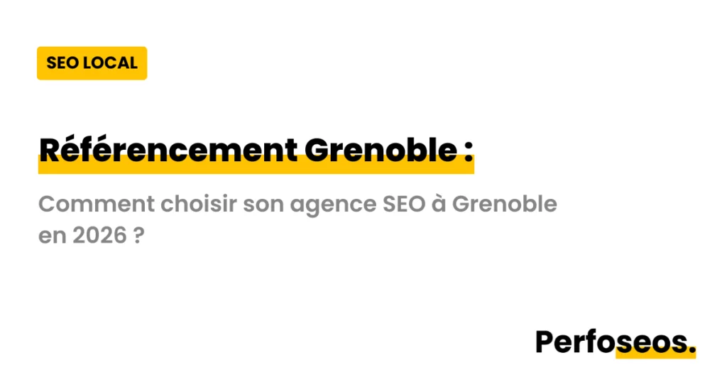 Image illustrant le référencement Grenoble avec Perfoseos : comment choisir son agence SEO locale à Grenoble en 2026 pour améliorer sa visibilité dans les résultats de recherche.