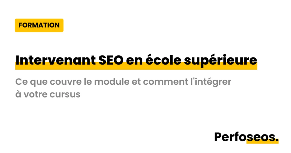 Image illustrant l'intervenant SEO en école supérieure avec Perfoseos : ce que couvre le module de formation et comment l'intégrer à votre cursus.