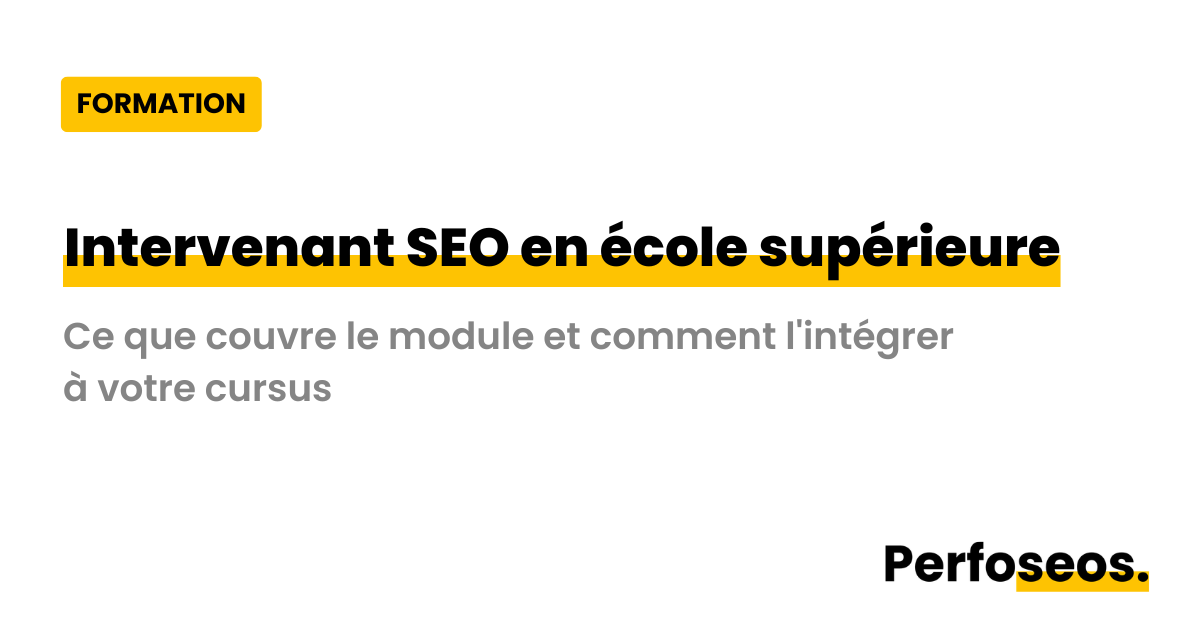 Image illustrant l'intervenant SEO en école supérieure avec Perfoseos : ce que couvre le module de formation et comment l'intégrer à votre cursus.